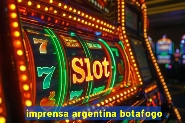 imprensa argentina botafogo